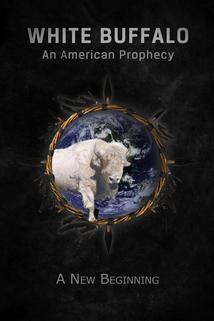 White Buffalo: An American Prophecy