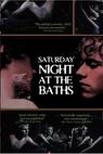 Saturday Night at the Baths 