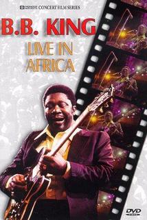 B.B. King: Live in Africa