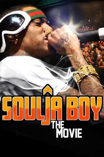 Soulja Boy: The Movie  - Soulja Boy: The Movie