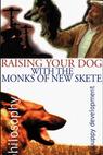 Raising Your Dog with the Monks of New Skete 