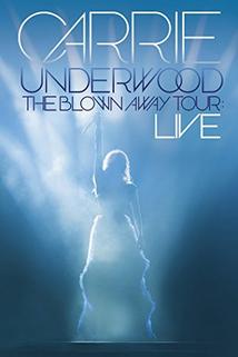 Profilový obrázek - Carrie Underwood: The Blown Away Tour Live